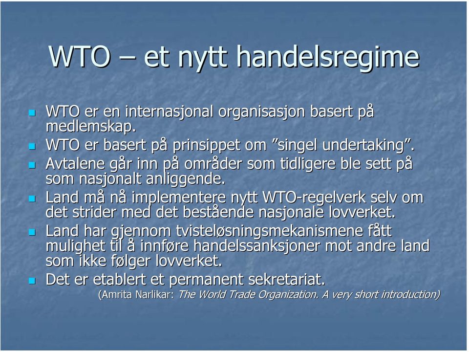 Land må nå implementere nytt WTO-regelverk selv om det strider med det bestående nasjonale lovverket.