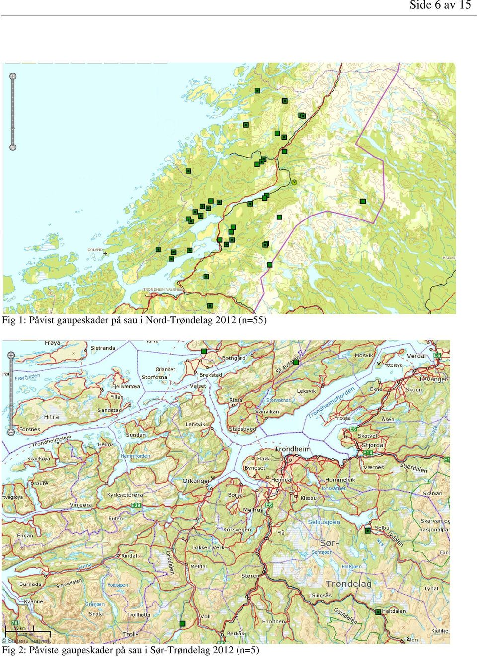 Nord-Trøndelag 2012 (n=55) Fig 2: