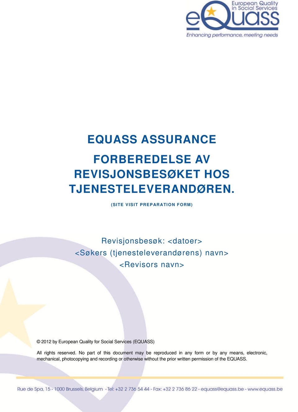 2012 by European Quality for Social Services (EQUASS) All rights reserved.