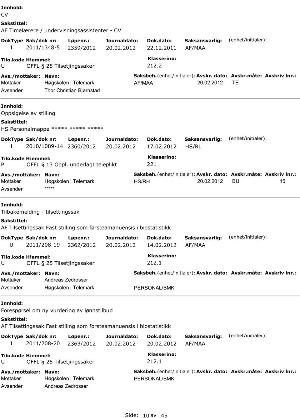 AF Tilsettingssak Fast stilling som førsteamanuensis i biostatistikk 2011/208-19 2362/2012 14.02.