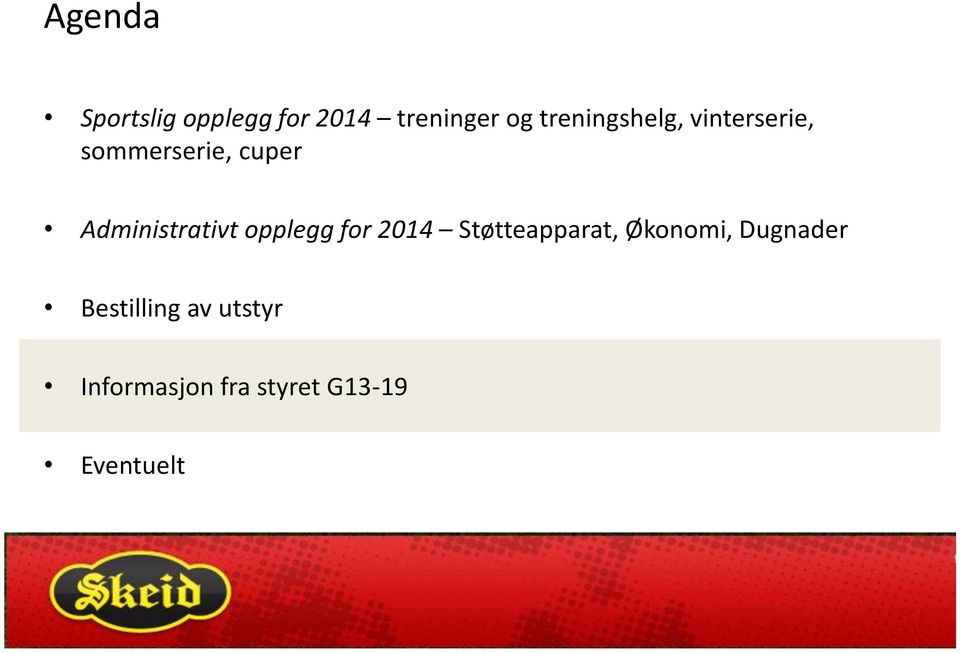 Administrativt opplegg for 2014 Støtteapparat,