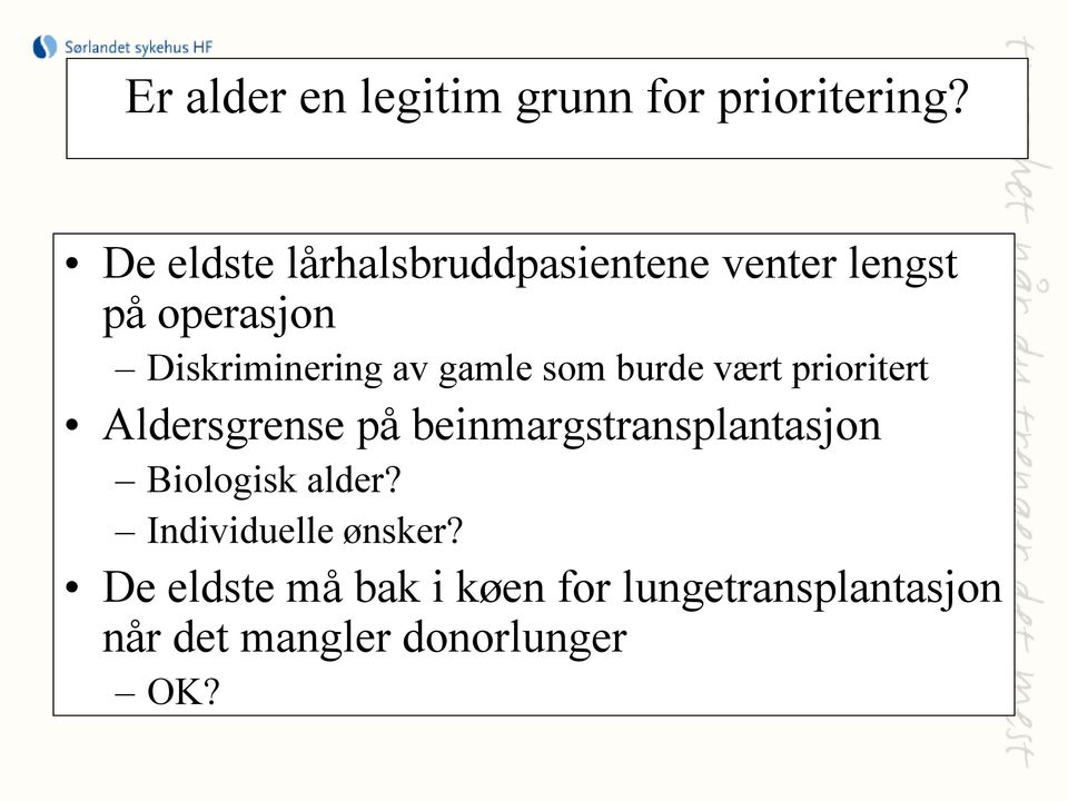 gamle som burde vært prioritert Aldersgrense på beinmargstransplantasjon