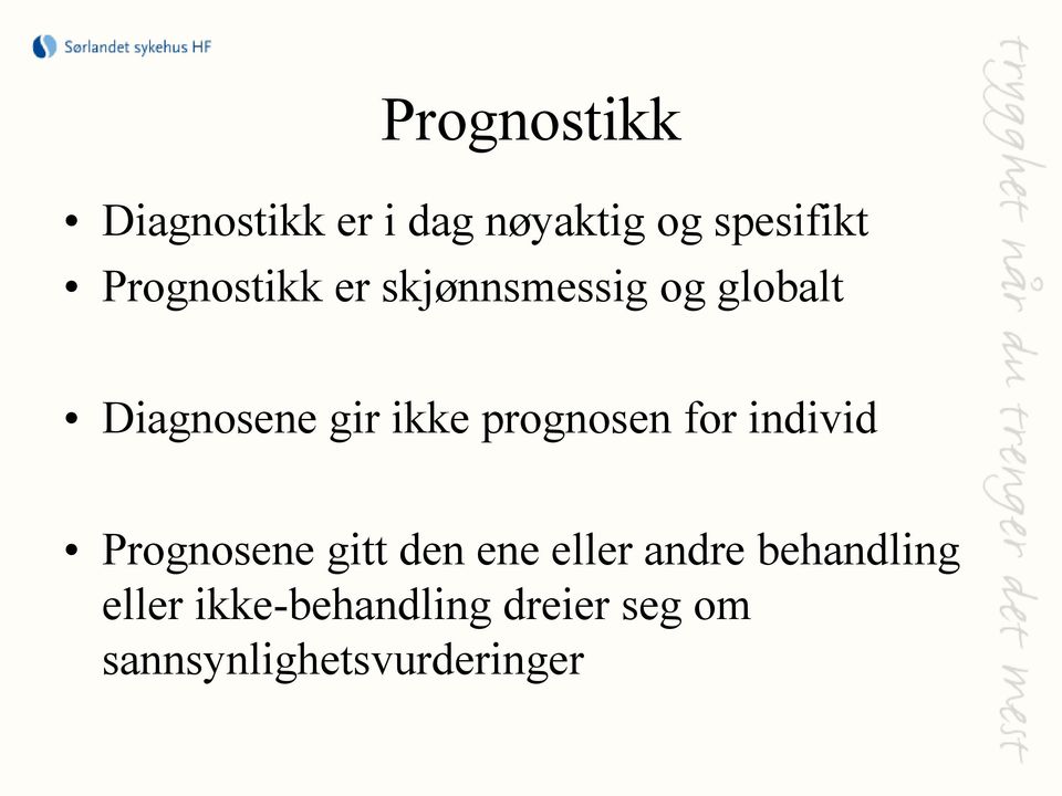 prognosen for individ Prognosene gitt den ene eller andre