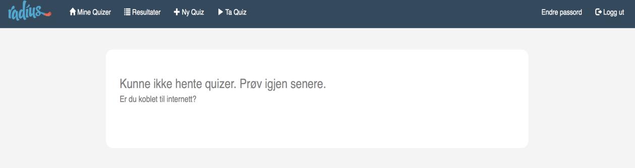 5 Bild på Quiz opprettet - Besked till användaren Om användaren mister tillgång till internet får användaren detta beskedet om