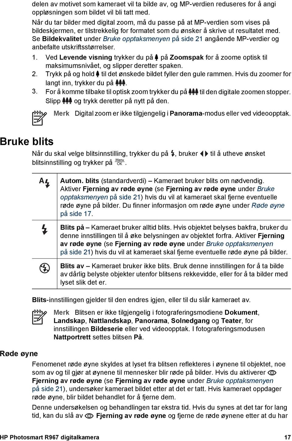 Se Bildekvalitet under Bruke opptaksmenyen på side 21 angående MP-verdier og anbefalte utskriftsstørrelser. 1.