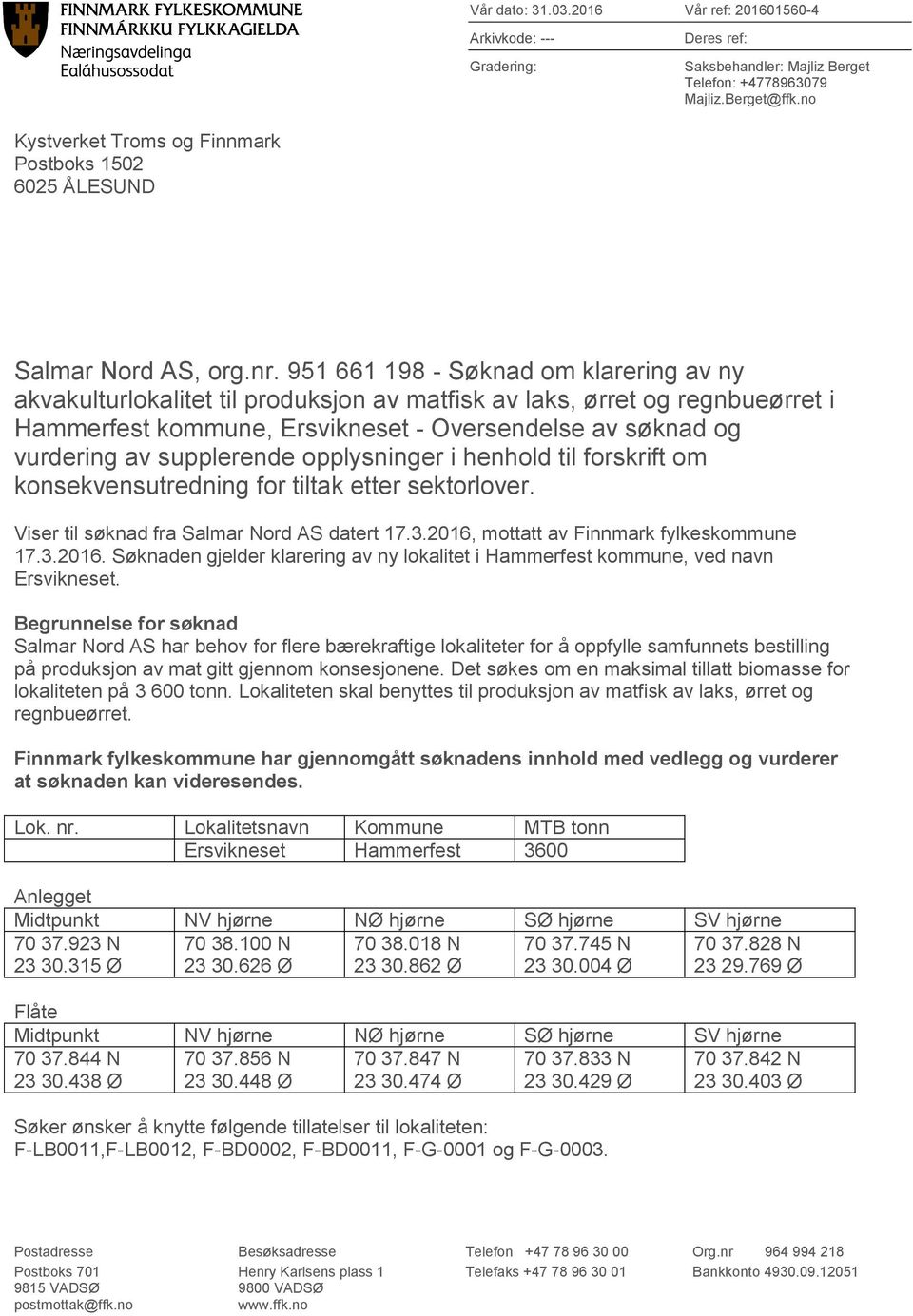 951 661 198 - Søknad om klarering av ny akvakulturlokalitet til produksjon av matfisk av laks, ørret og regnbueørret i Hammerfest kommune, Ersvikneset - Oversendelse av søknad og vurdering av