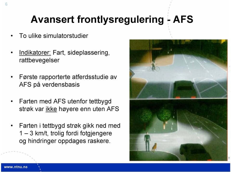 verdensbasis Farten med AFS utenfor tettbygd strøk var ikke høyere enn uten AFS