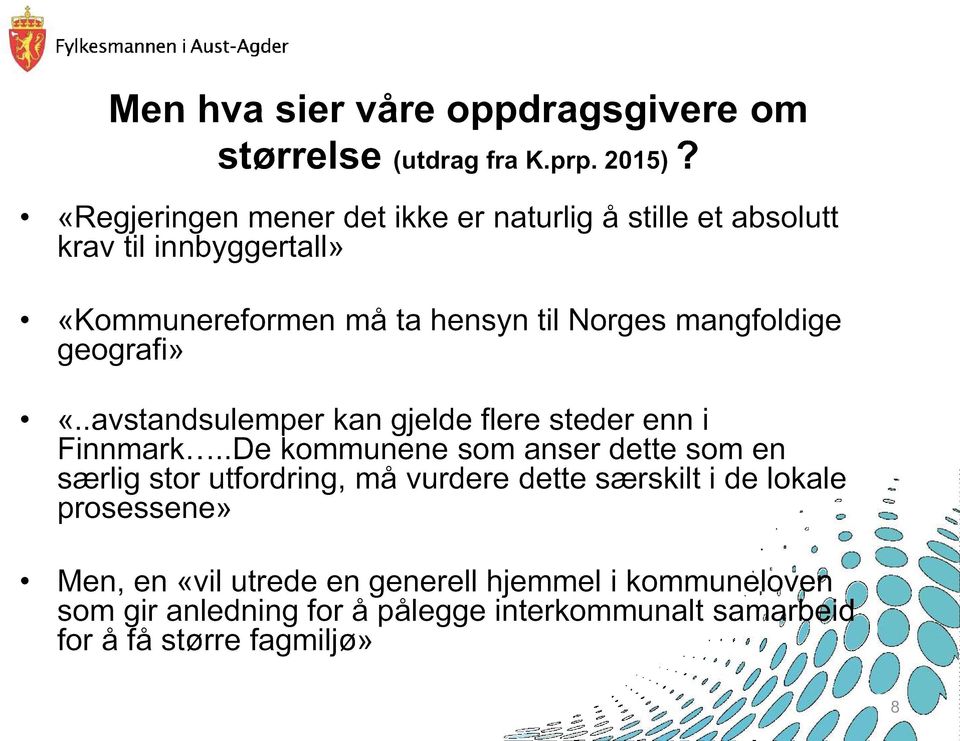 mangfoldige geografi» «..avstandsulemper kan gjelde flere steder enn i Finnmark.