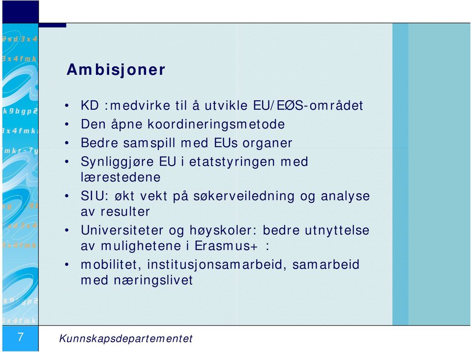 søkerveiledning og analyse av resulter Universiteter og høyskoler: bedre utnyttelse av