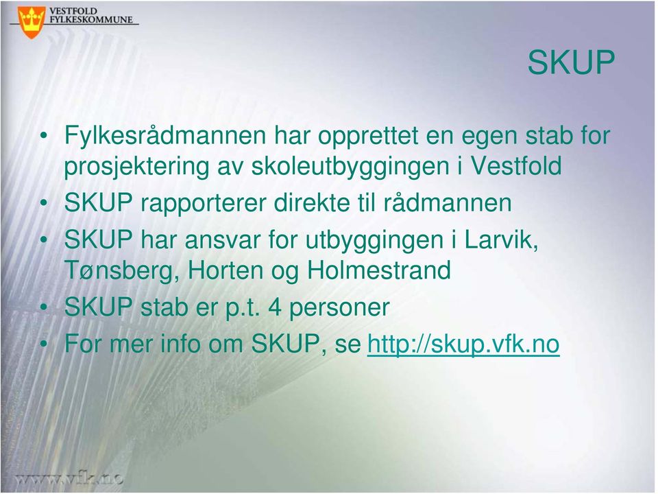 SKUP har ansvar for utbyggingen i Larvik, Tønsberg, Horten og