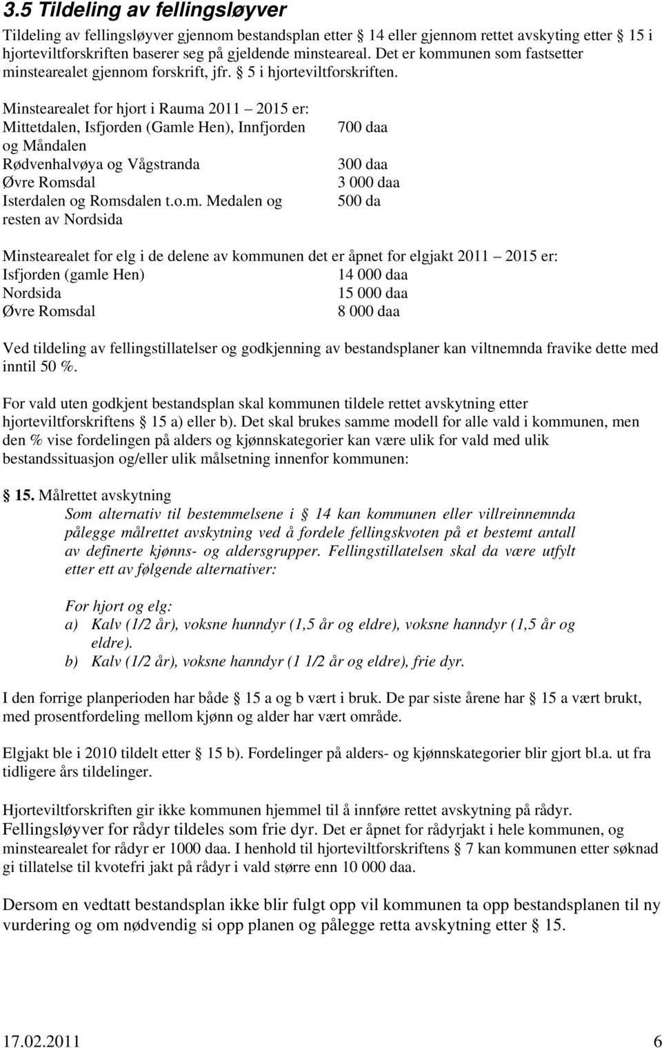 Minstearealet for hjort i Rauma