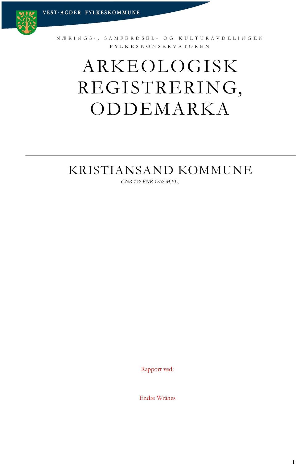 E N ARKEOLOGISK REGISTRERING, ODDEMARKA KRISTIANSAND