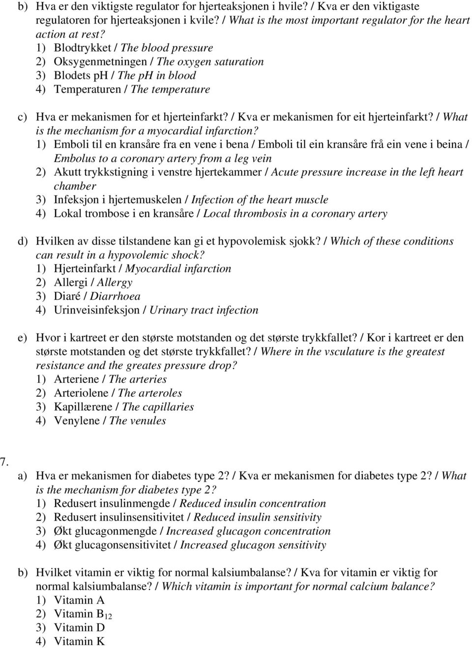 / Kva er mekanismen for eit hjerteinfarkt? / What is the mechanism for a myocardial infarction?
