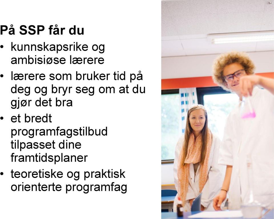 gjør det bra et bredt programfagstilbud tilpasset