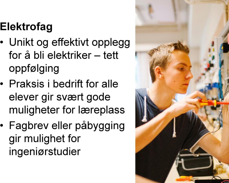 alle elever gir svært gode muligheter for læreplass