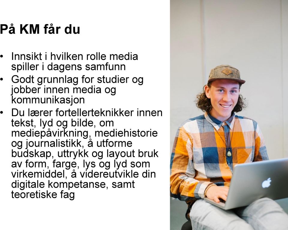 mediepåvirkning, mediehistorie og journalistikk, å utforme budskap, uttrykk og layout bruk av