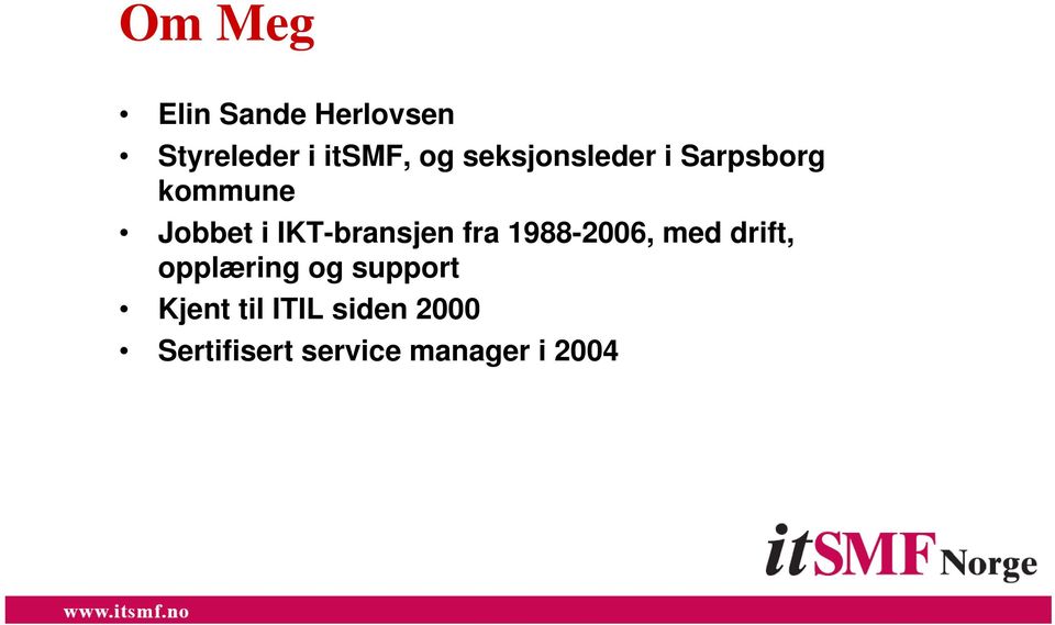 IKT-bransjen fra 1988-2006, med drift, opplæring og