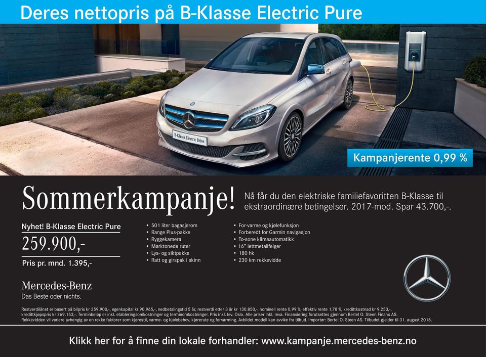 km rekkevidde Restverdilånet er basert på bilpris kr 259.900,-, egenkapital kr 90.965,-, nedbetalingstid 5 år, restverdi etter 3 år kr 130.