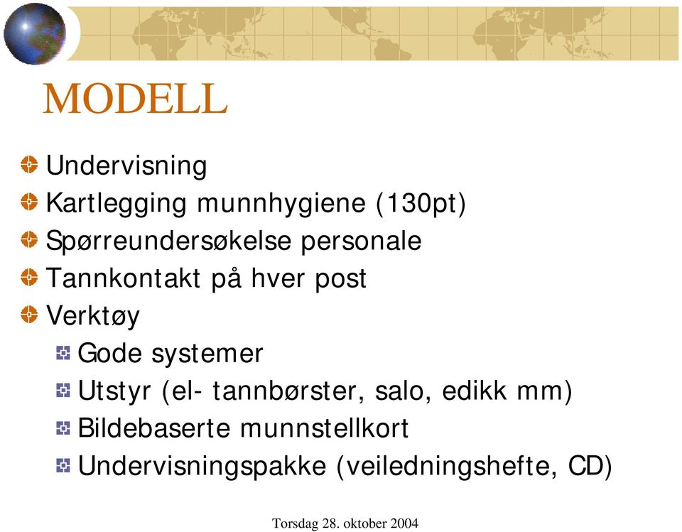 Verktøy Gode systemer Utstyr (el- tannbørster, salo, edikk