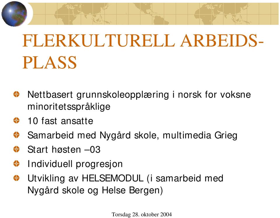 skole, multimedia Grieg Start høsten 03 Individuell progresjon