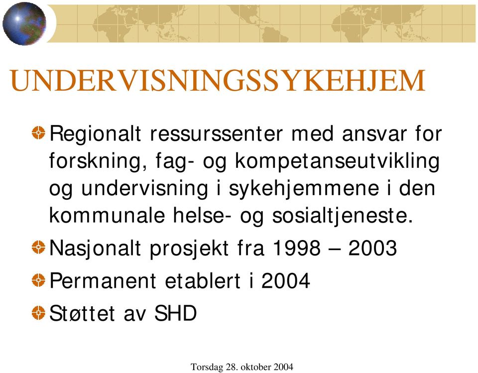 sykehjemmene i den kommunale helse- og sosialtjeneste.