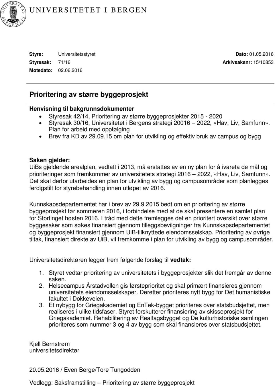 Bergens strategi 20016 2022, «Hav, Liv, Samfunn». Plan for arbeid med oppfølging Brev fra KD av 29.09.