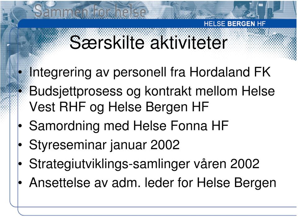 HF Samordning med Helse Fonna HF Styreseminar januar 2002