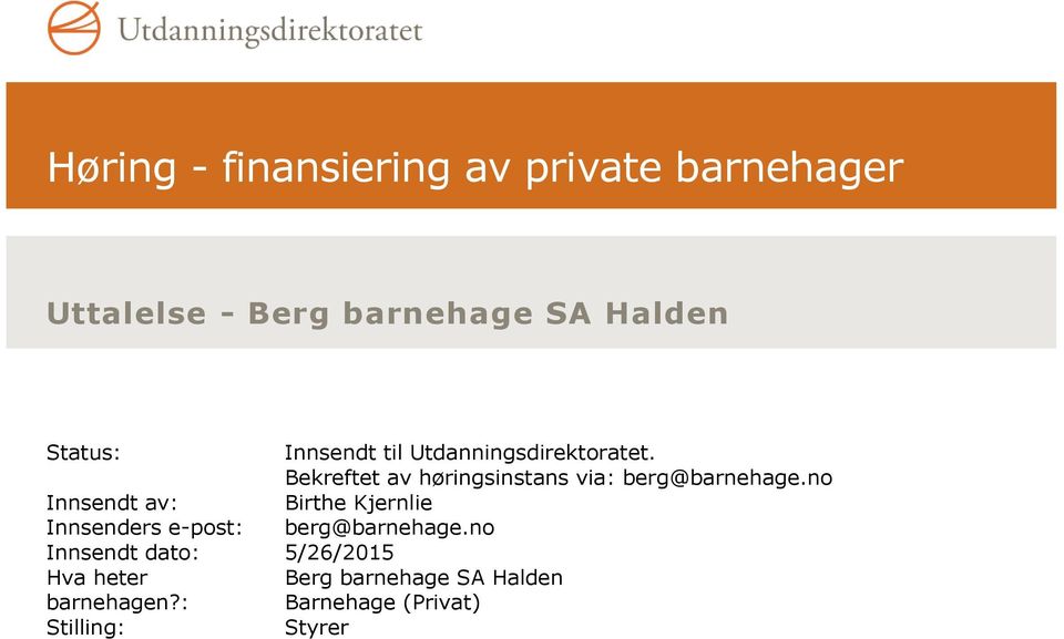 Bekreftet av høringsinstans via: berg@barnehage.