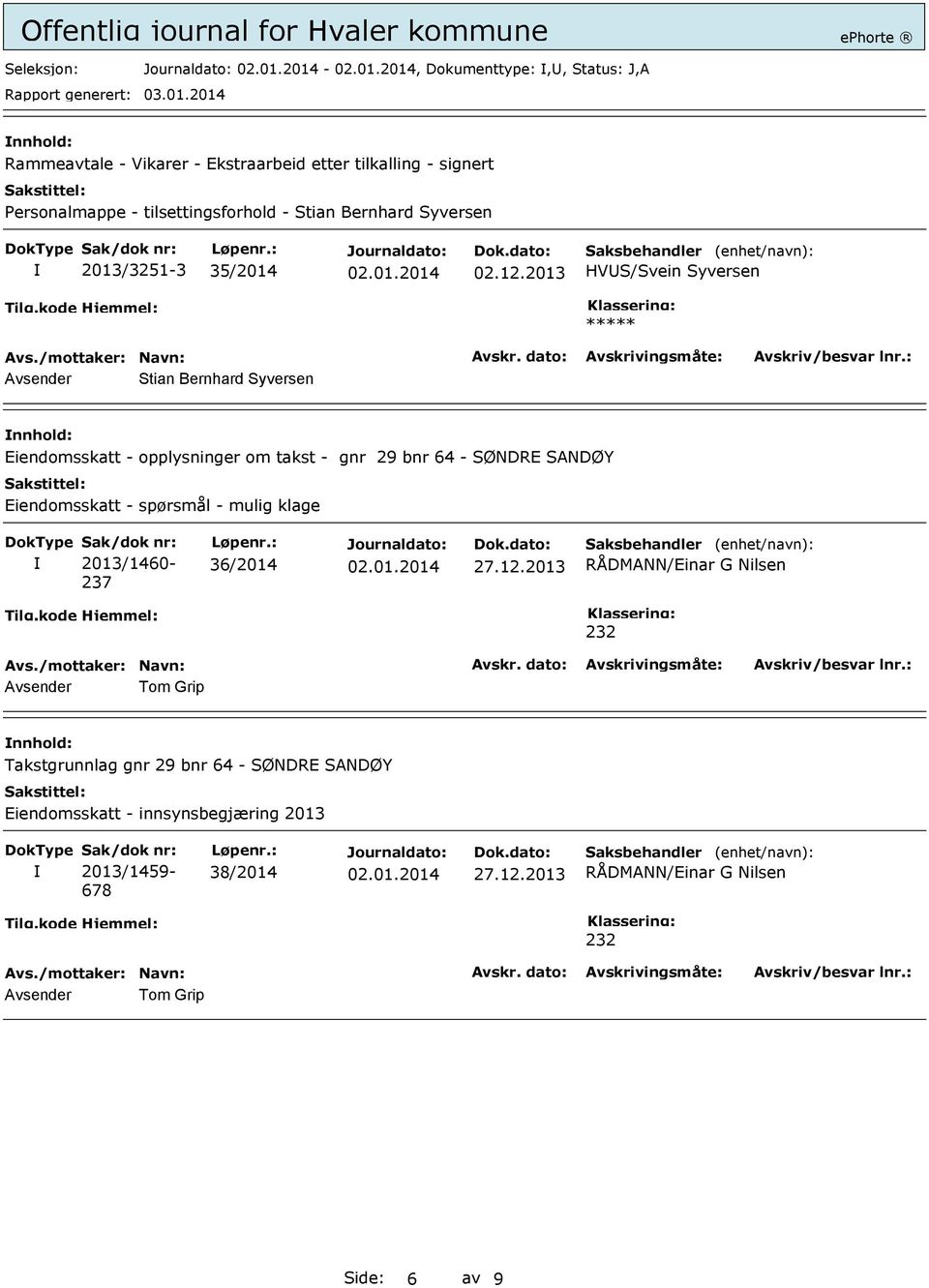 2013 HVUS/Svein Syversen Avsender Stian Bernhard Syversen Eiendomsskatt - opplysninger om takst - gnr 29 bnr 64 - SØNDRE SANDØY Eiendomsskatt -