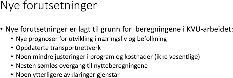 transportnettverk Noen mindre justeringer i program og kostnader (ikke