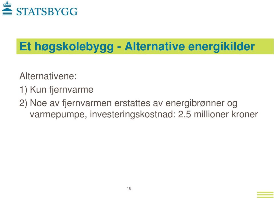 fjernvarmen erstattes av energibrønner og