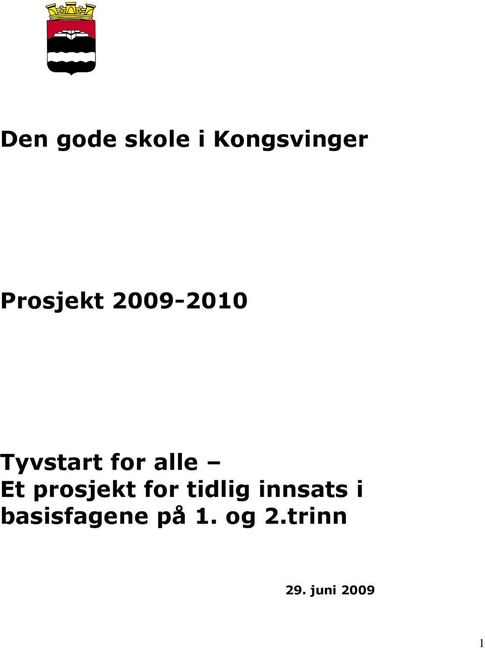 alle Et prosjekt for tidlig innsats