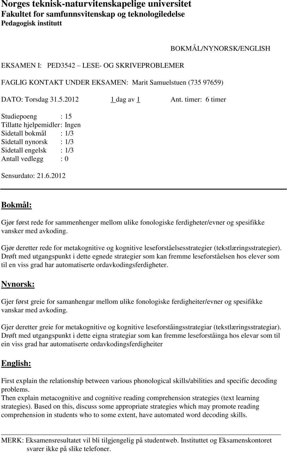 Gjør deretter rede for metakognitive og kognitive leseforståelsesstrategier (tekstlæringsstrategier).