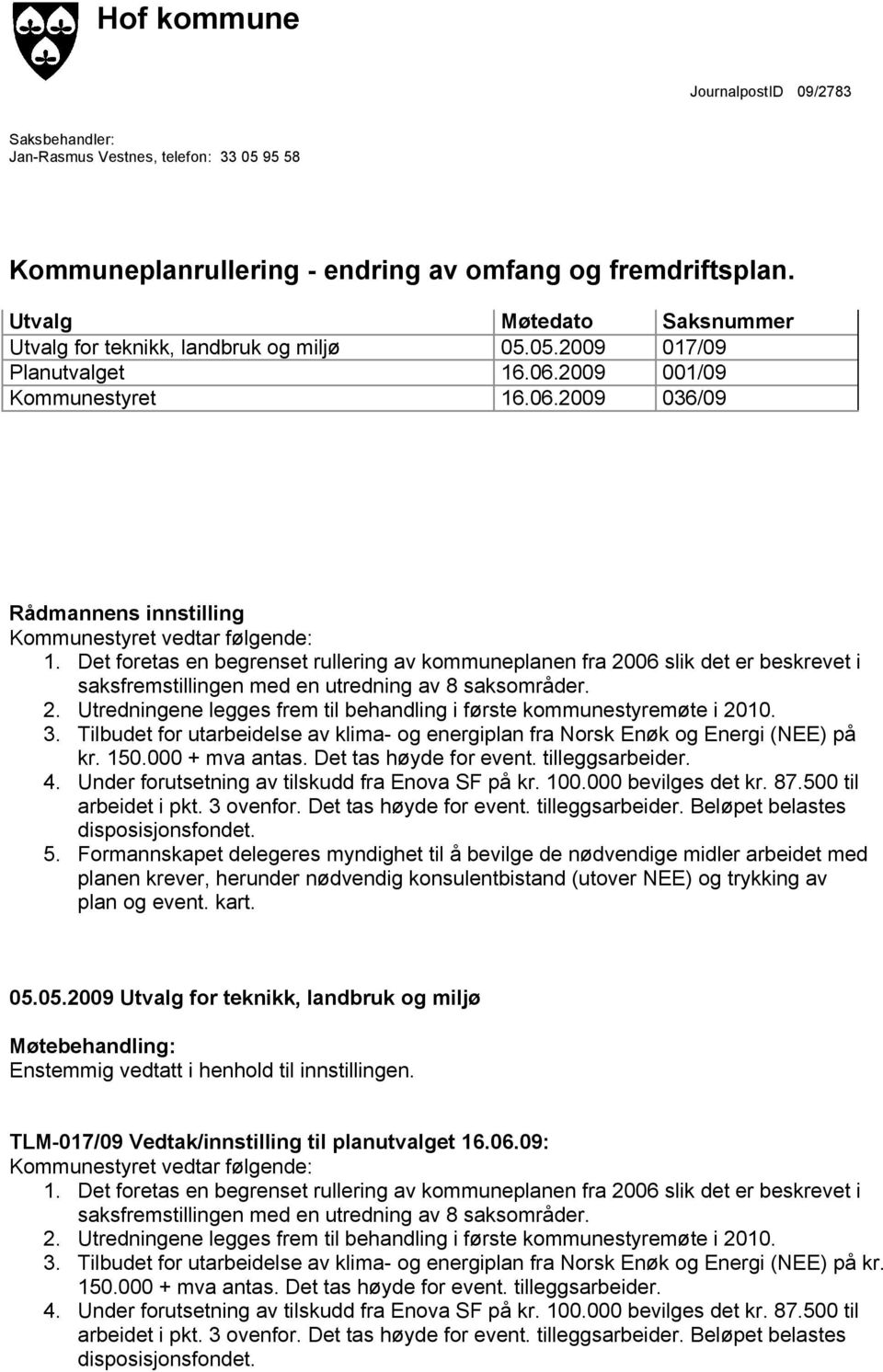 Tilbudet for utarbeidelse av klima- og energiplan fra Norsk Enøk og Energi (NEE) på kr.