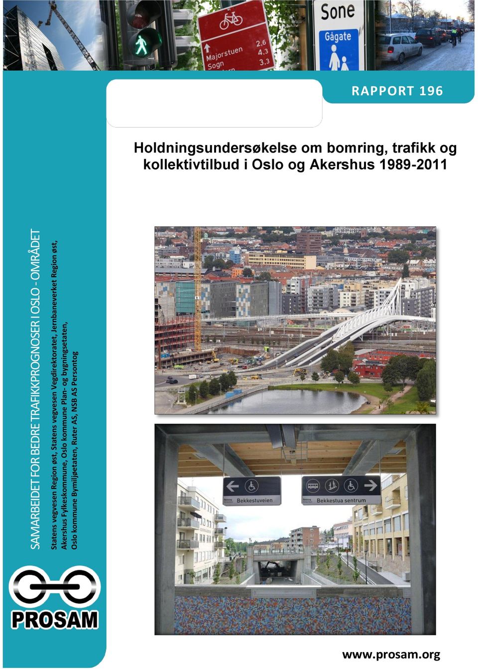 Plan- og bygningsetaten, Oslo kommune Bymiljøetaten, Ruter AS, NSB AS Persontog RAPPORT 196