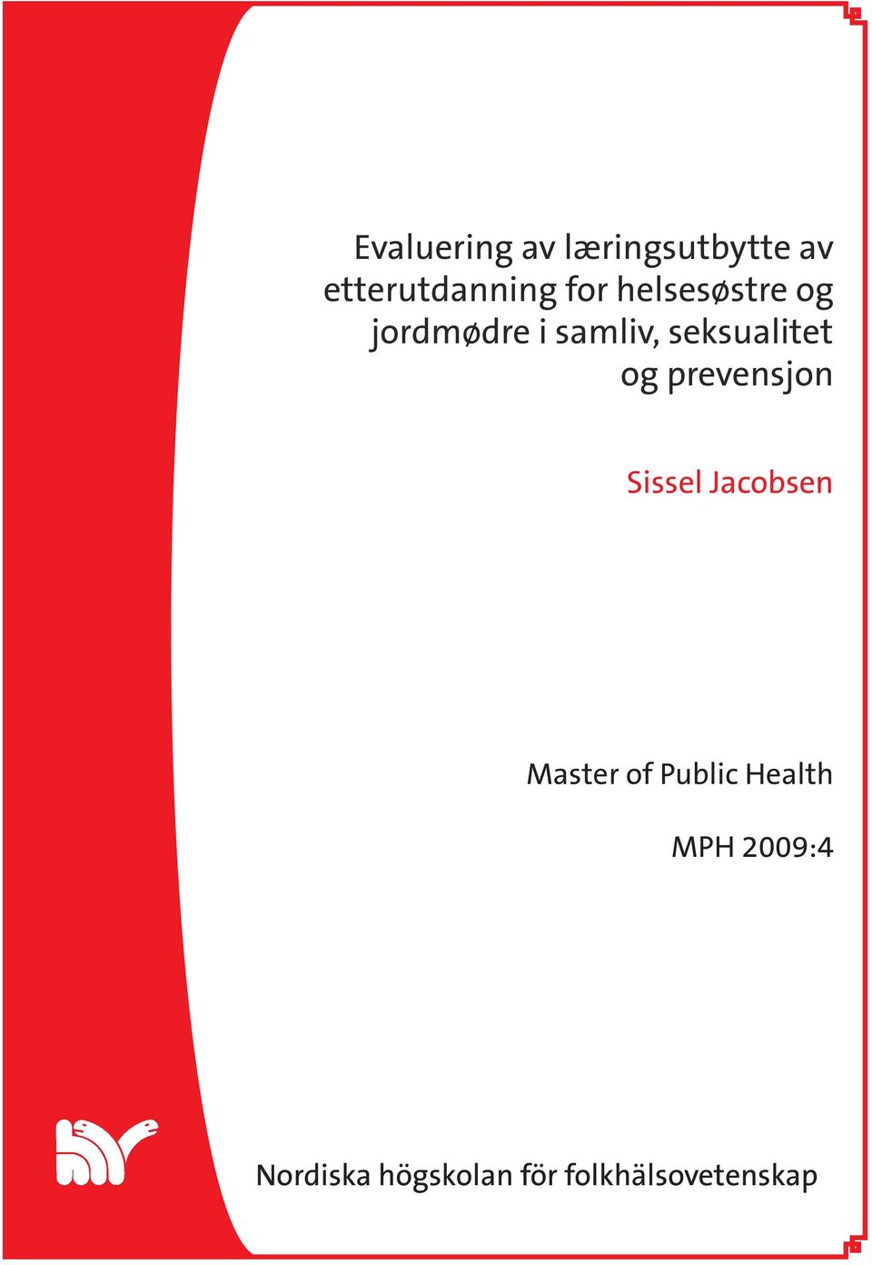 prevensjon Sissel Jacobsen Master of Public Health