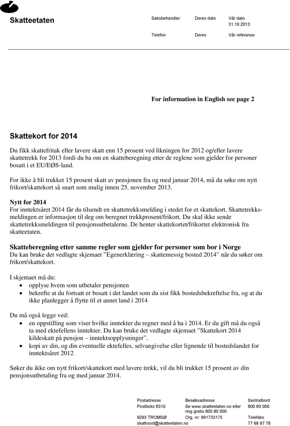 skattetrekk for 2013 fordi du ba om en skatteberegning etter de reglene som gjelder for personer bosatt i et EU/EØS-land.