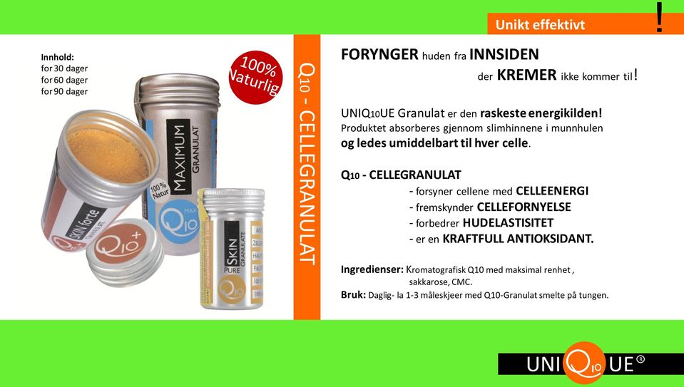 Q10UE Granulat er den raskeste energikilden! Produktet absorberes gjennom slimhinnene i munnhulen og ledes umiddelbart til hver celle.