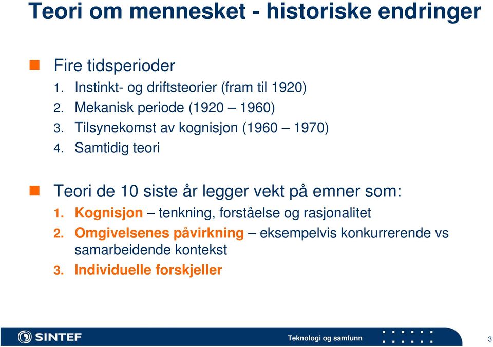 Tilsynekomst av kognisjon (1960 1970) 4.