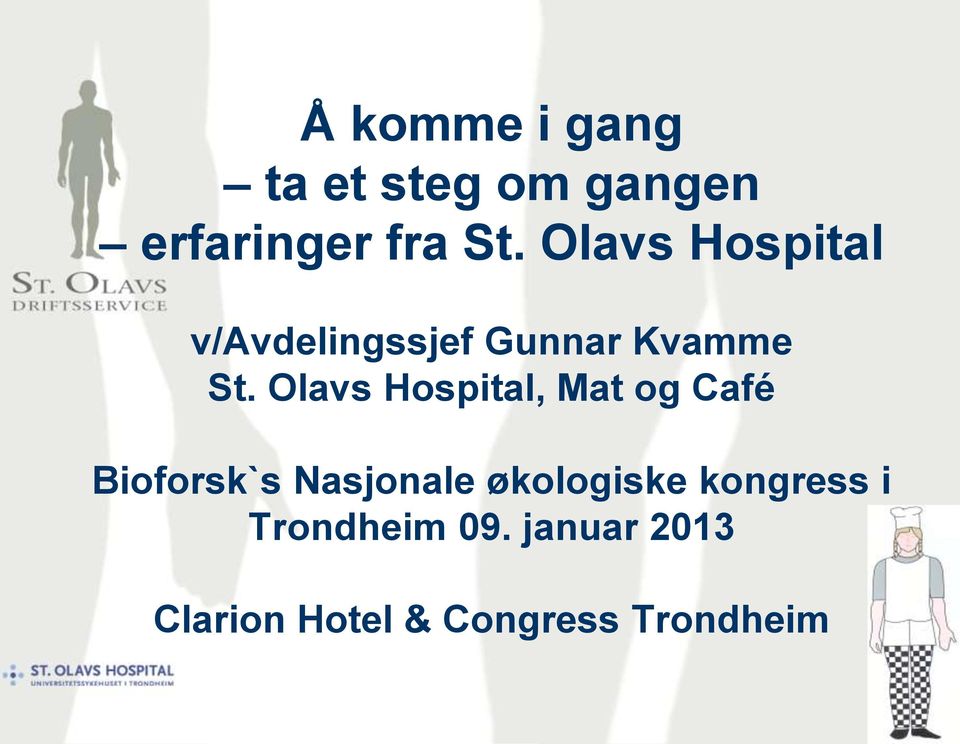 Olavs Hospital, Bioforsk`s Nasjonale økologiske