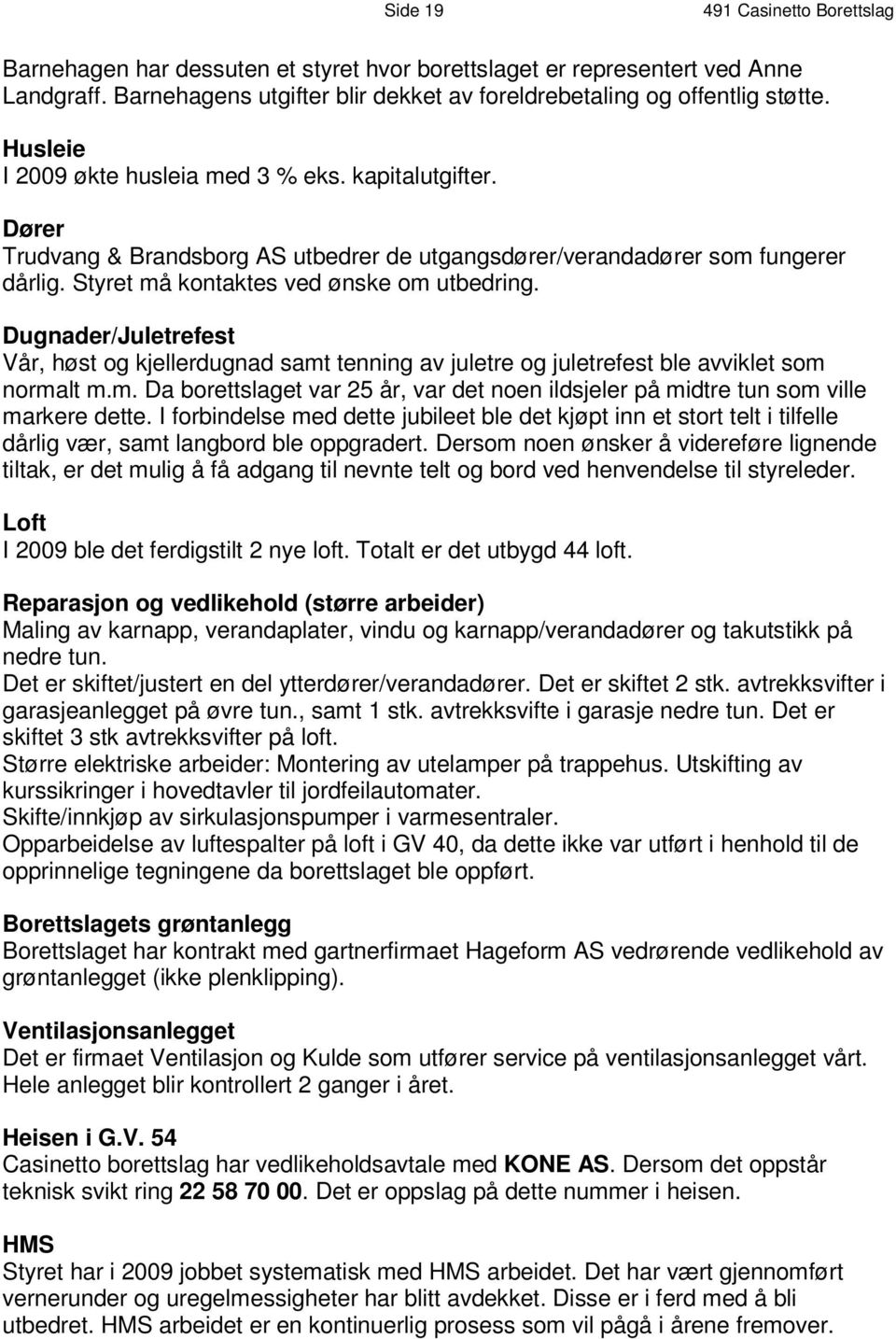 D ø r e r T r u d v a n g & B r a n ds b o r g A S ut b e d r e r d e u t g a n g s dø r e r / v e r a n d a d ø r e r s om f u n g e r e r d å r l i g.