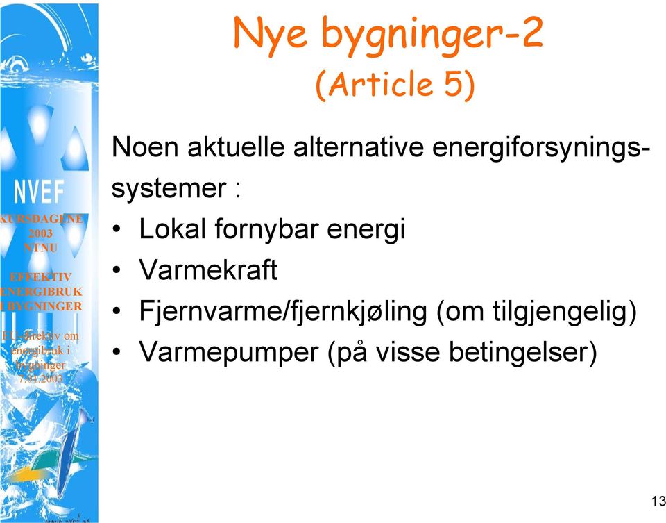 energi Varmekraft Fjernvarme/fjernkjøling (om