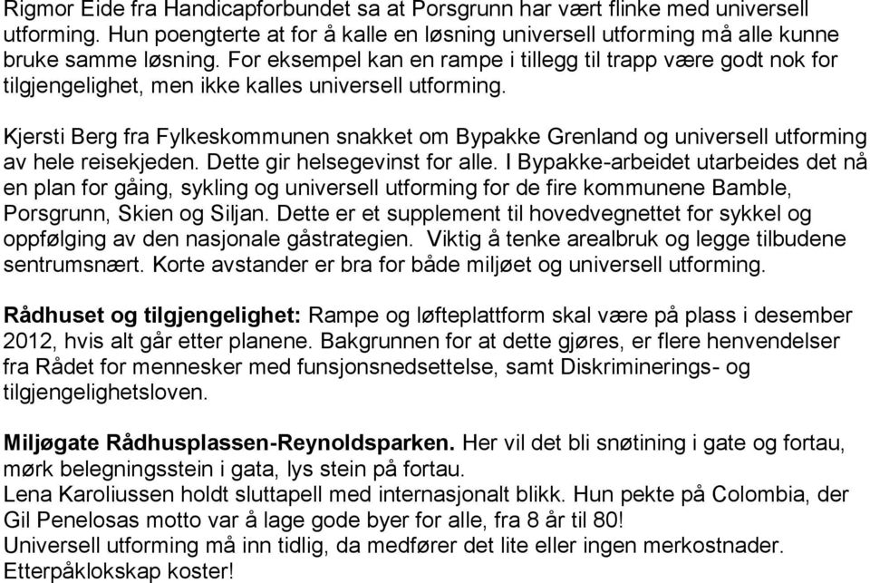 Kjersti Berg fra Fylkeskommunen snakket om Bypakke Grenland og universell utforming av hele reisekjeden. Dette gir helsegevinst for alle.