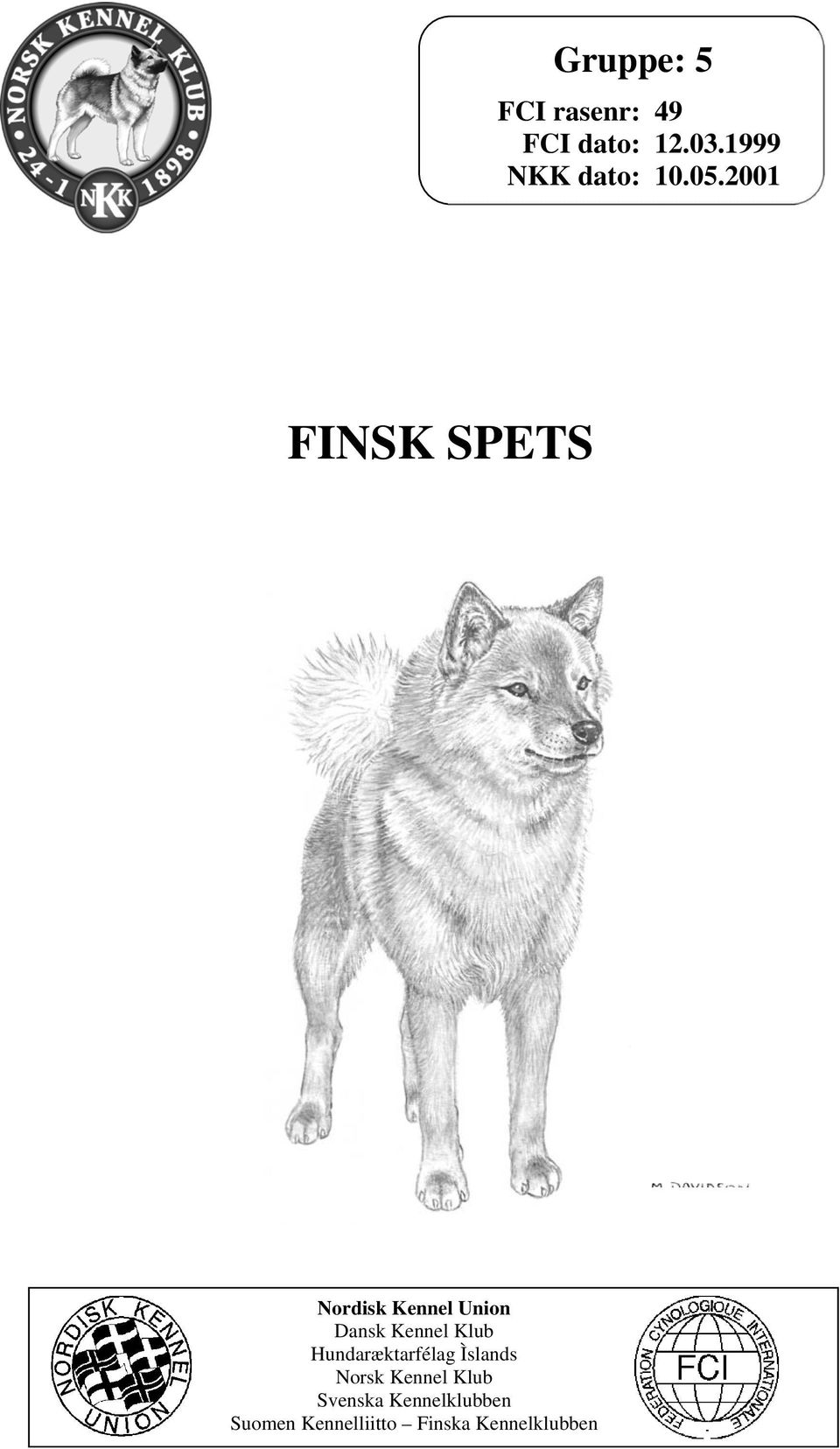 2001 FINSK SPETS Nordisk Kennel Union Dansk Kennel Klub