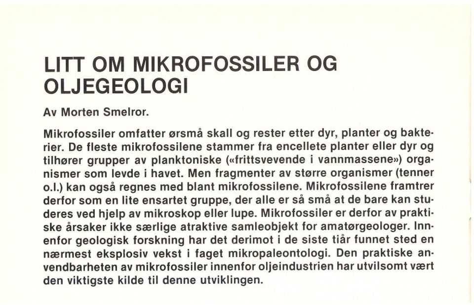 Men fragmenter av større organismer (tenner 0.1.) kan også regnes med blant mikrofossilene.