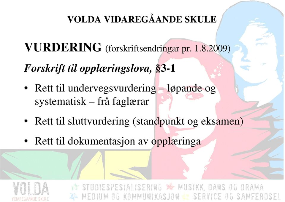 undervegsvurdering løpande og systematisk frå faglærar