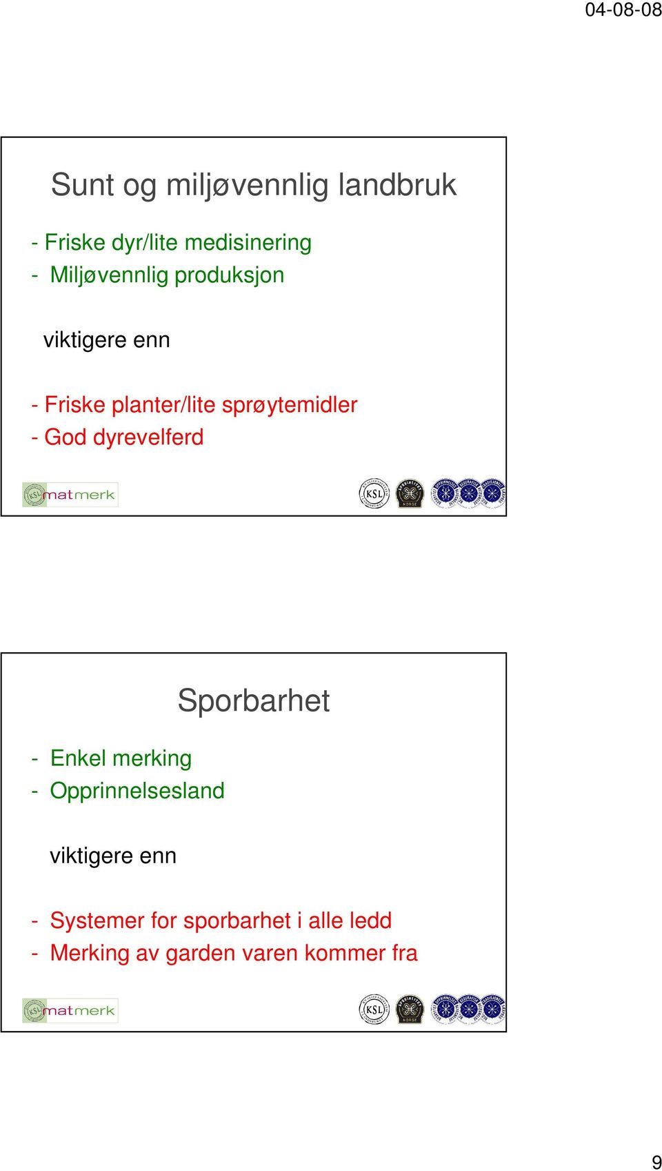 sprøytemidler - God dyrevelferd - Enkel merking - Opprinnelsesland