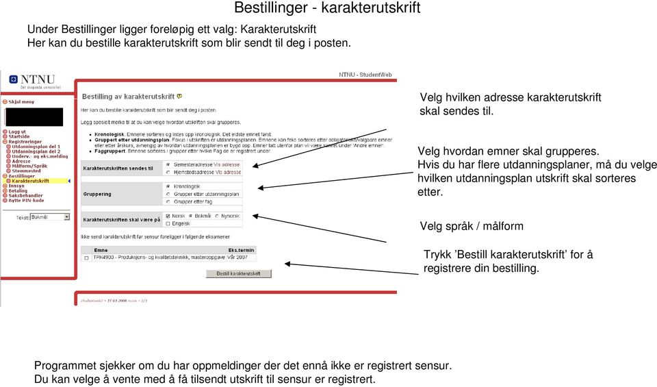 Hvis du har flere utdanningsplaner, må du velge hvilken utdanningsplan utskrift skal sorteres etter.