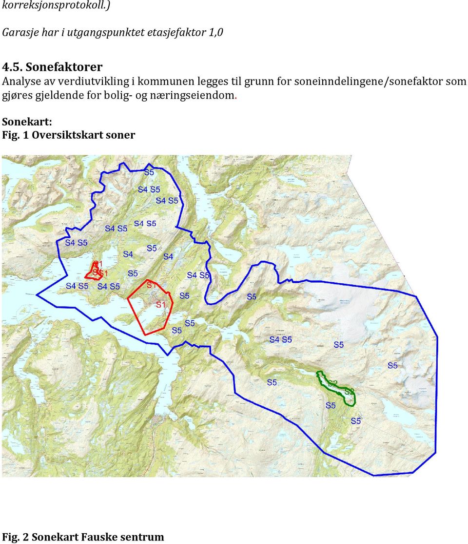 soneinndelingene/sonefaktor som gjøres gjeldende for bolig- og