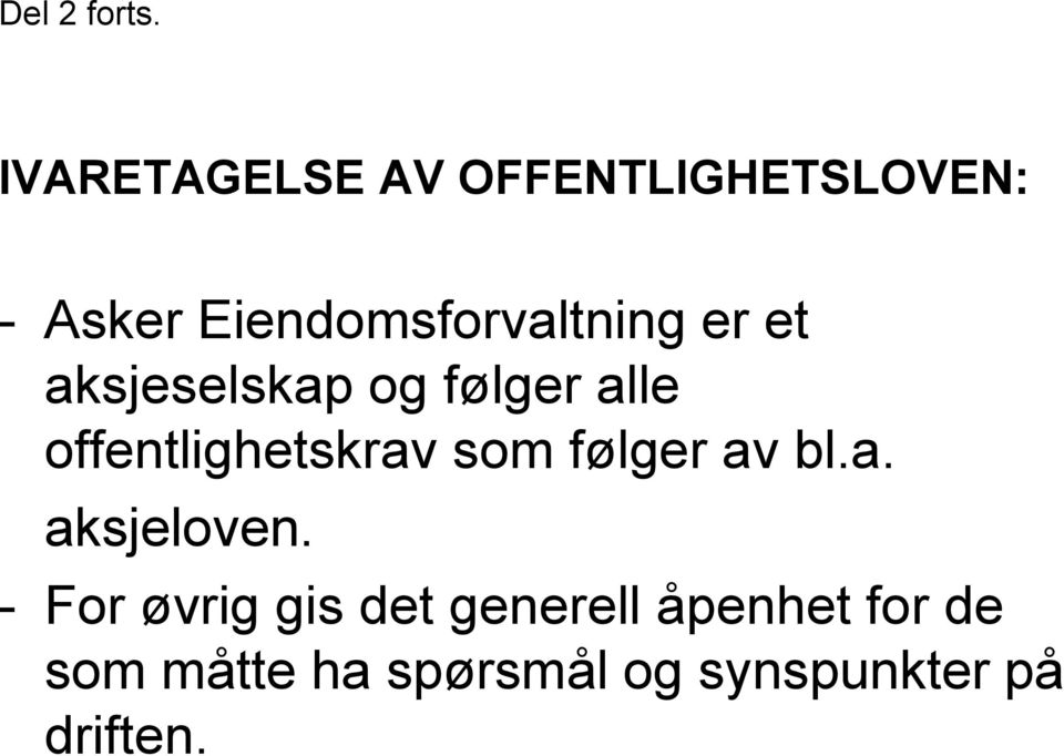 er et aksjeselskap og følger alle offentlighetskrav som følger